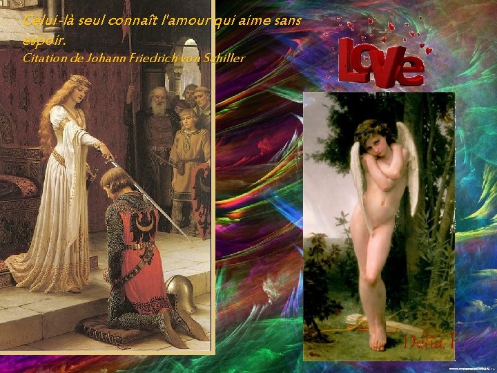 Celui-là seul connaît l'amour qui aime sans espoir. Citation de Johann Friedrich von Schiller