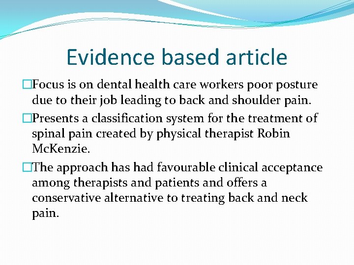 Evidence based article �Focus is on dental health care workers poor posture due to
