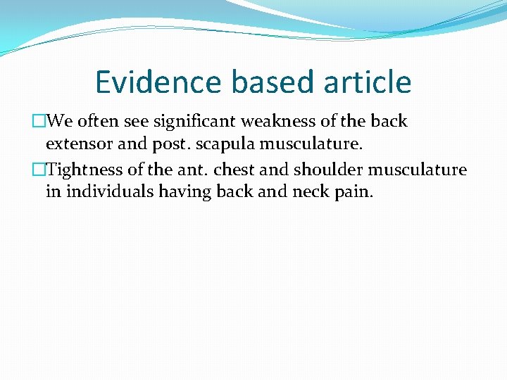 Evidence based article �We often see significant weakness of the back extensor and post.