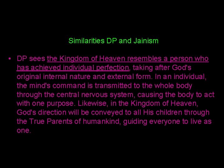 Similarities DP and Jainism • DP sees the Kingdom of Heaven resembles a