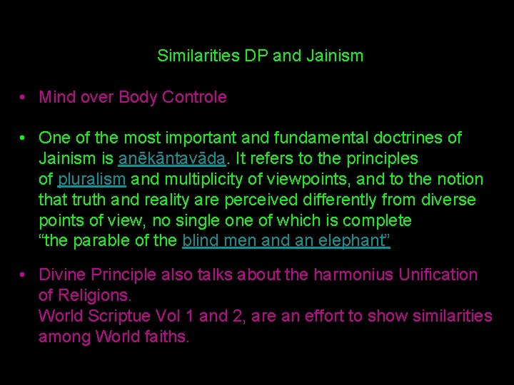  Similarities DP and Jainism • Mind over Body Controle • One of the