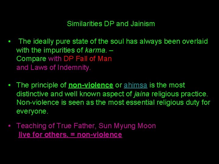  Similarities DP and Jainism • The ideally pure state of the soul has