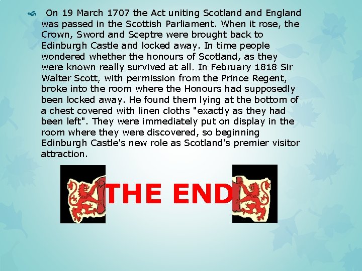  On 19 March 1707 the Act uniting Scotland England was passed in the