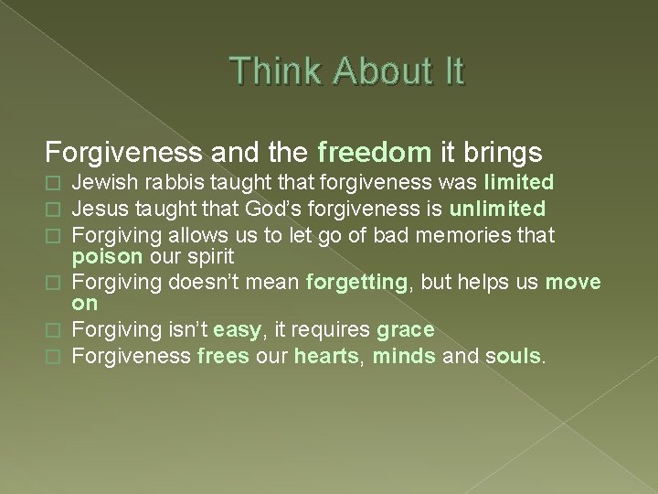 Think About It Forgiveness and the freedom it brings Jewish rabbis taught that forgiveness