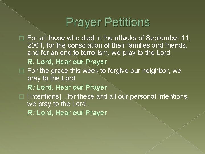 Prayer Petitions For all those who died in the attacks of September 11, 2001,