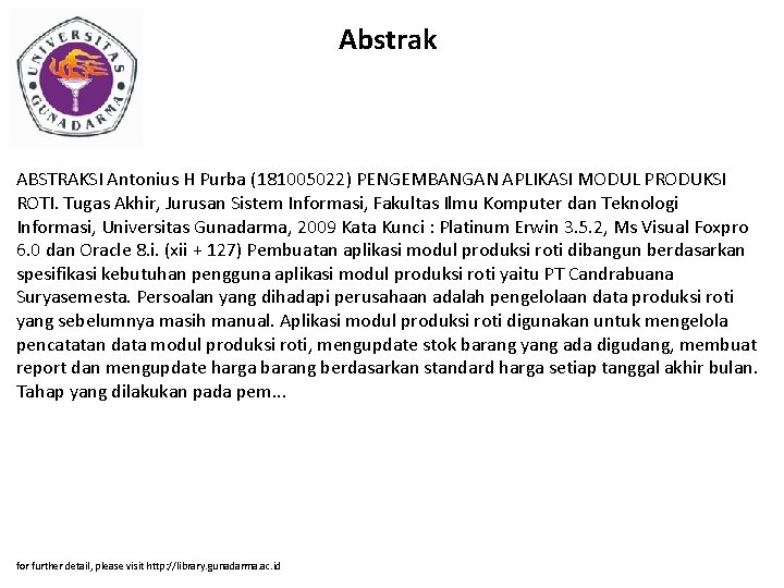 Abstrak ABSTRAKSI Antonius H Purba (181005022) PENGEMBANGAN APLIKASI MODUL PRODUKSI ROTI. Tugas Akhir, Jurusan