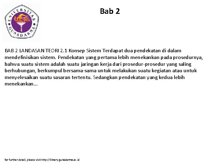 Bab 2 BAB 2 LANDASAN TEORI 2. 1 Konsep Sistem Terdapat dua pendekatan di