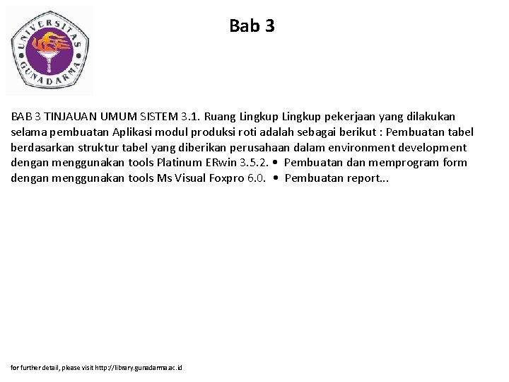 Bab 3 BAB 3 TINJAUAN UMUM SISTEM 3. 1. Ruang Lingkup pekerjaan yang dilakukan