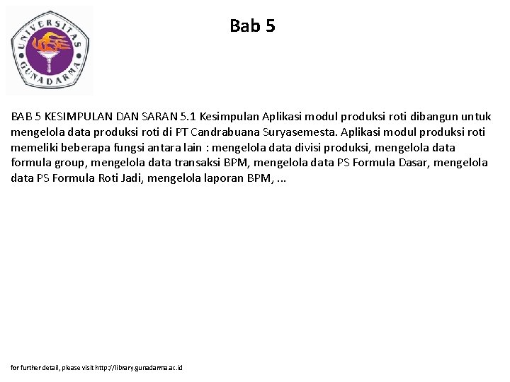 Bab 5 BAB 5 KESIMPULAN DAN SARAN 5. 1 Kesimpulan Aplikasi modul produksi roti