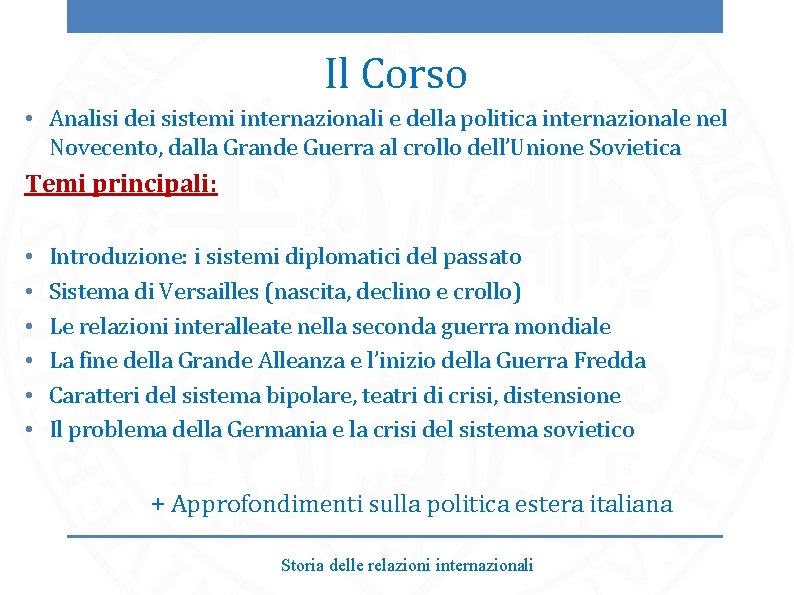 Il Corso • Analisi dei sistemi internazionali e della politica internazionale nel Novecento, dalla