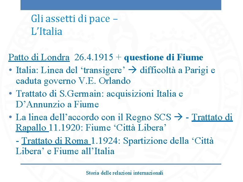 Gli assetti di pace – L’Italia Patto di Londra 26. 4. 1915 + questione