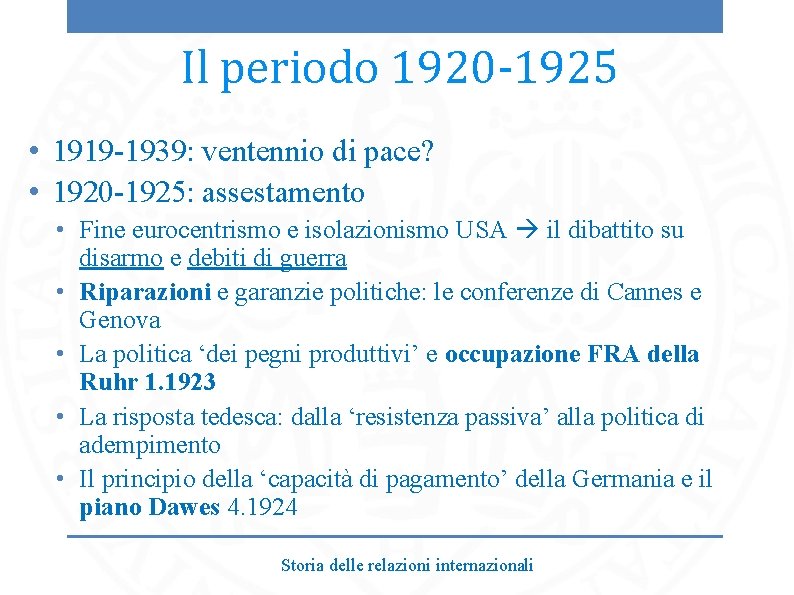 Il periodo 1920 -1925 • 1919 -1939: ventennio di pace? • 1920 -1925: assestamento