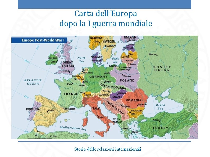 Carta dell’Europa dopo la I guerra mondiale Storia delle relazioni internazionali 