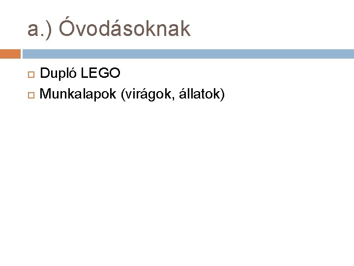 a. ) Óvodásoknak Dupló LEGO Munkalapok (virágok, állatok) 