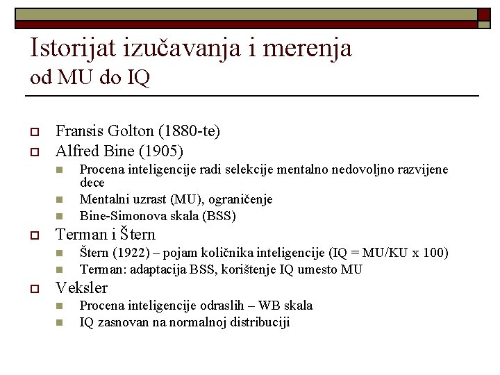 Istorijat izučavanja i merenja od MU do IQ o o Fransis Golton (1880 -te)