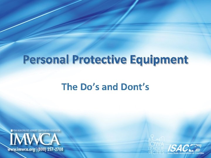 Personal Protective Equipment The Do’s and Dont’s 
