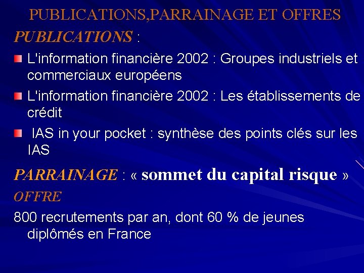 PUBLICATIONS, PARRAINAGE ET OFFRES PUBLICATIONS : L'information financière 2002 : Groupes industriels et commerciaux
