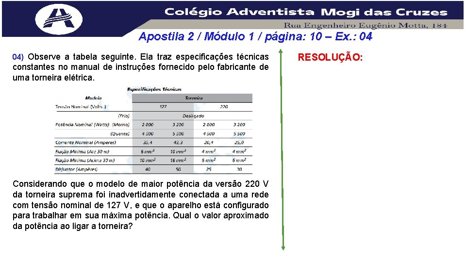 Apostila 2 / Módulo 1 / página: 10 – Ex. : 04 04) Observe