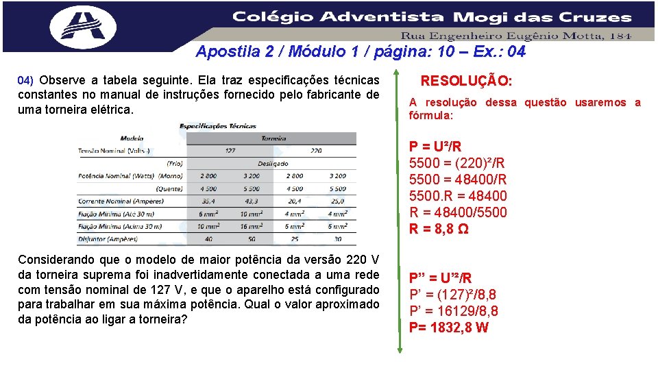 Apostila 2 / Módulo 1 / página: 10 – Ex. : 04 04) Observe