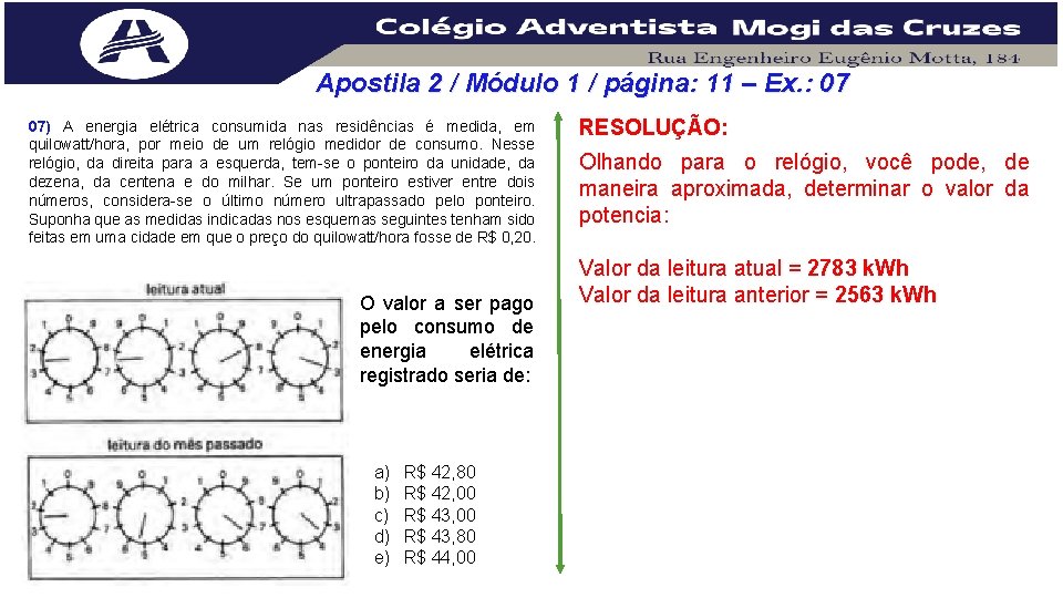 Apostila 2 / Módulo 1 / página: 11 – Ex. : 07 07) A