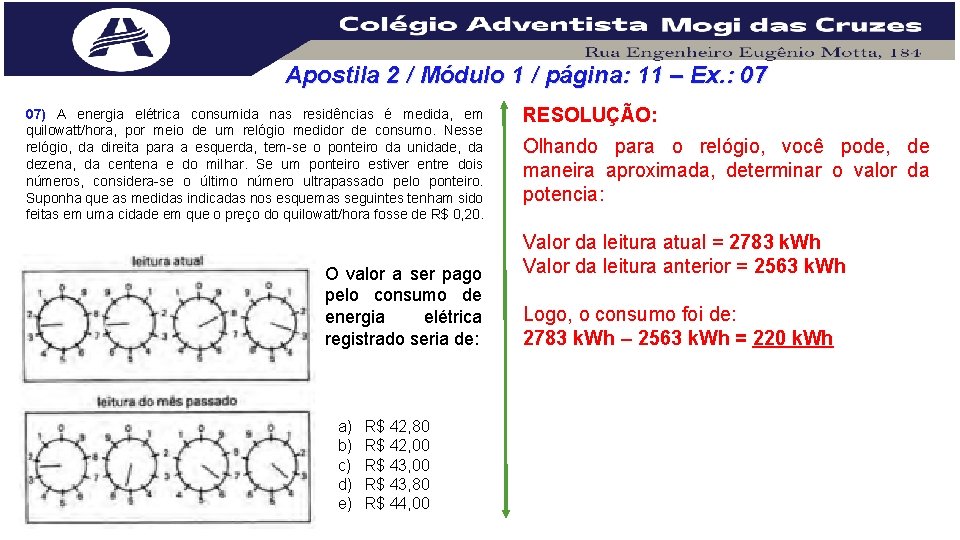 Apostila 2 / Módulo 1 / página: 11 – Ex. : 07 07) A