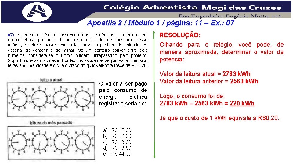 Apostila 2 / Módulo 1 / página: 11 – Ex. : 07 07) A