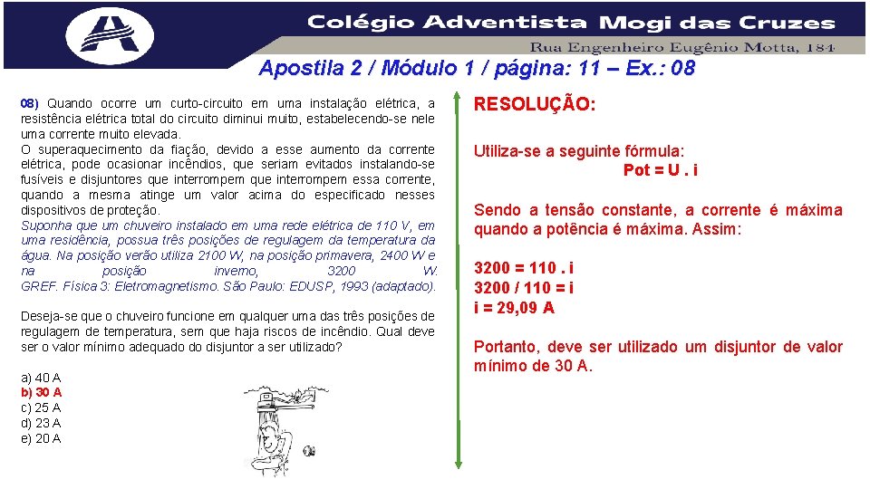 Apostila 2 / Módulo 1 / página: 11 – Ex. : 08 08) Quando