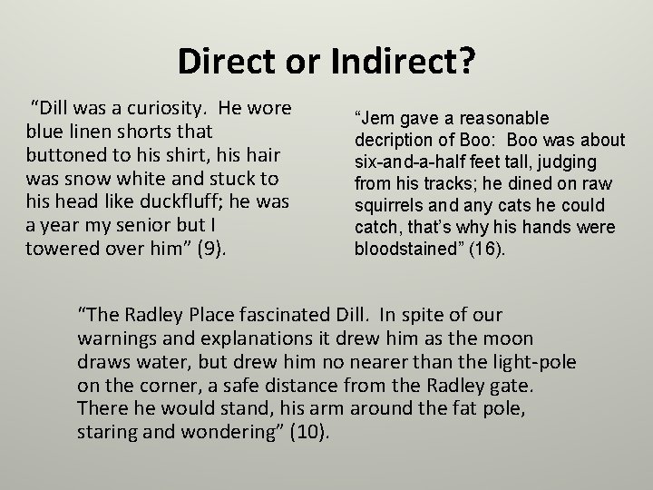 Direct or Indirect? “Dill was a curiosity. He wore blue linen shorts that buttoned