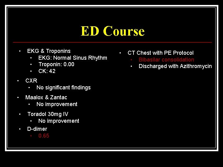 ED Course • EKG & Troponins • EKG: Normal Sinus Rhythm • Troponin: 0.
