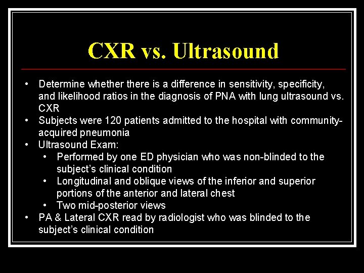 CXR vs. Ultrasound • Determine whethere is a difference in sensitivity, specificity, and likelihood