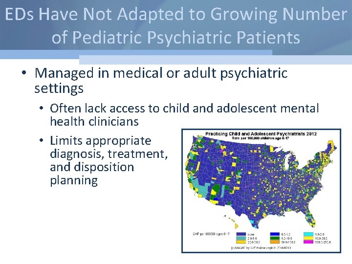 EDs Have Not Adapted to Growing Number of Pediatric Psychiatric Patients • Managed in