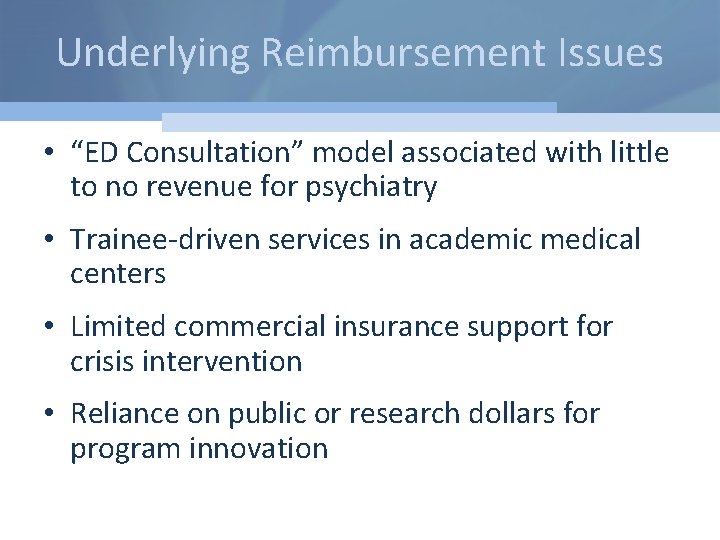 Underlying Reimbursement Issues • “ED Consultation” model associated with little to no revenue for