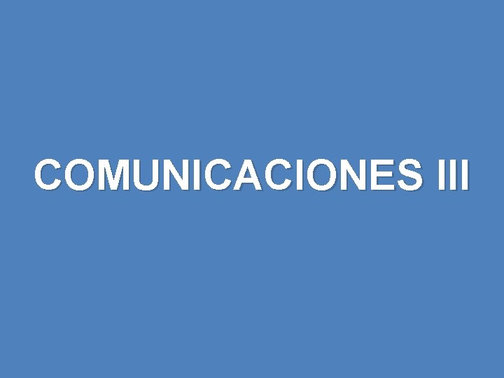 COMUNICACIONES III 