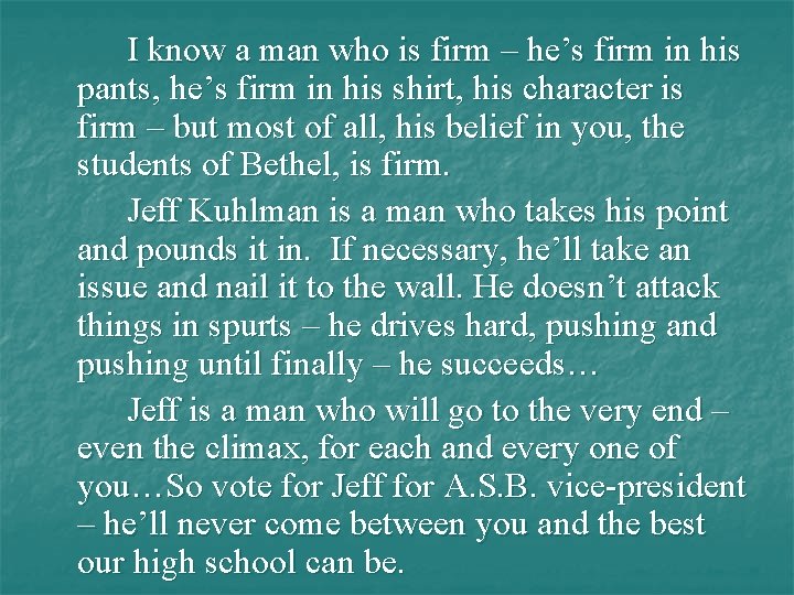 I know a man who is firm – he’s firm in his pants, he’s