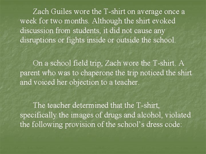 Zach Guiles wore the T-shirt on average once a week for two months. Although