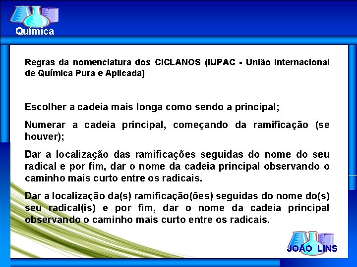 Química Regras da nomenclatura dos CICLANOS (IUPAC - União Internacional de Química Pura e