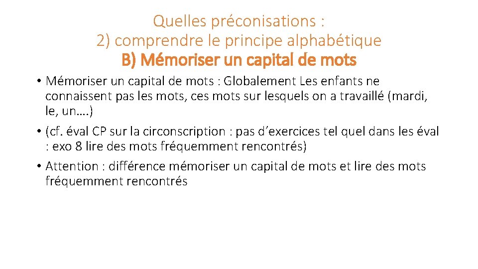 Quelles préconisations : 2) comprendre le principe alphabétique B) Mémoriser un capital de mots