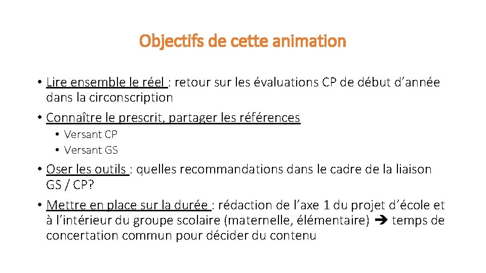 Objectifs de cette animation • Lire ensemble le réel : retour sur les évaluations