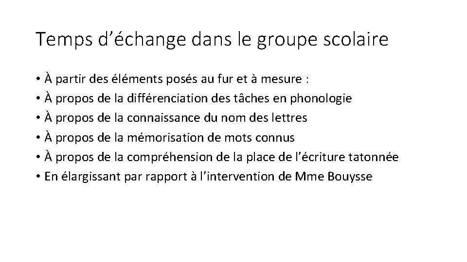 Temps d’échange dans le groupe scolaire • À partir des éléments posés au fur