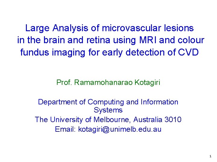 Large Analysis of microvascular lesions in the brain and retina using MRI and colour
