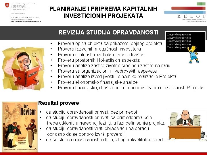 PLANIRANJE I PRIPREMA KAPITALNIH INVESTICIONIH PROJEKATA REVIZIJA STUDIJA OPRAVDANOSTI • • • Provera opisa