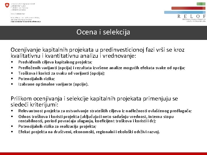Ocena i selekcija Ocenjivanje kapitalnih projekata u predinvesticionoj fazi vrši se kroz kvalitativnu i