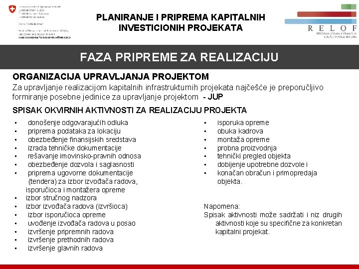 PLANIRANJE I PRIPREMA KAPITALNIH INVESTICIONIH PROJEKATA FAZA PRIPREME ZA REALIZACIJU ORGANIZACIJA UPRAVLJANJA PROJEKTOM Za