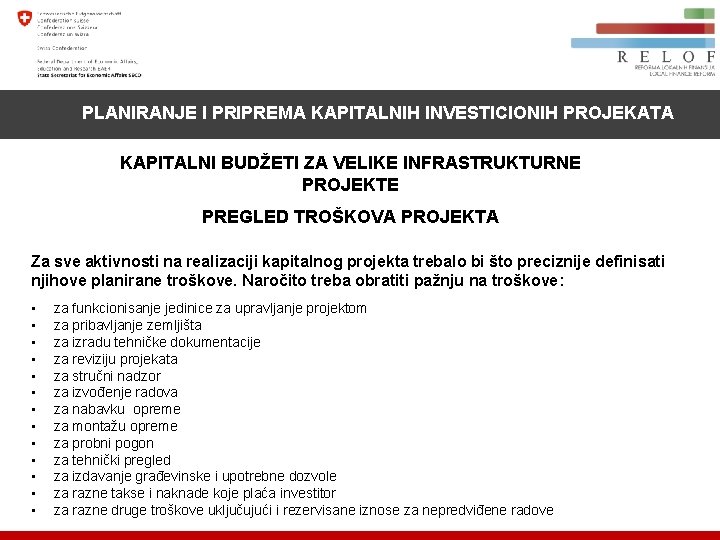 PLANIRANJE I PRIPREMA KAPITALNIH INVESTICIONIH PROJEKATA KAPITALNI BUDŽETI ZA VELIKE INFRASTRUKTURNE PROJEKTE PREGLED TROŠKOVA