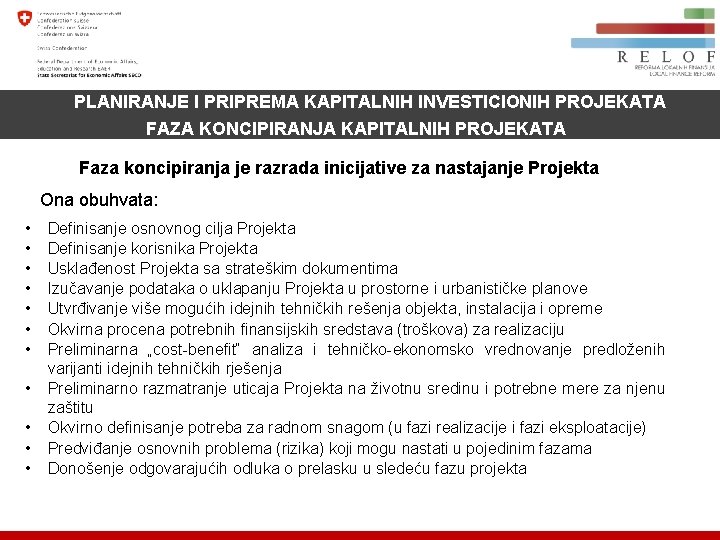 PLANIRANJE I PRIPREMA KAPITALNIH INVESTICIONIH PROJEKATA FAZA KONCIPIRANJA KAPITALNIH PROJEKATA Faza koncipiranja je razrada