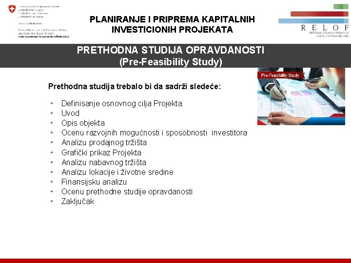 PLANIRANJE I PRIPREMA KAPITALNIH INVESTICIONIH PROJEKATA PRETHODNA STUDIJA OPRAVDANOSTI (Pre-Feasibility Study) Prethodna studija trebalo