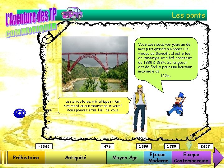 Les ponts Vous avez sous vos yeux un de mes plus grands ouvrages :