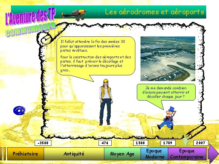Les aérodromes et aéroports Il fallut attendre la fin des années 30 pour qu'apparaissent