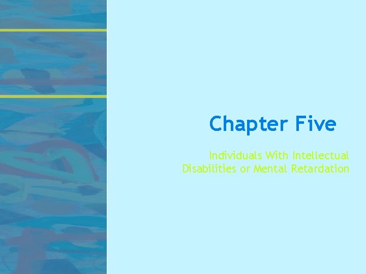 Chapter Five Individuals With Intellectual Disabilities or Mental Retardation 