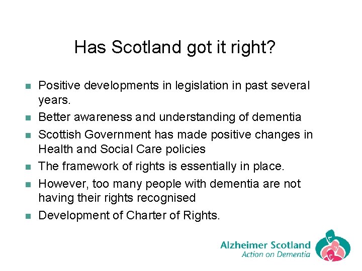 Has Scotland got it right? n n n Positive developments in legislation in past